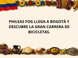 01-DramatizacionesColombia-PhileasllegaaBogota